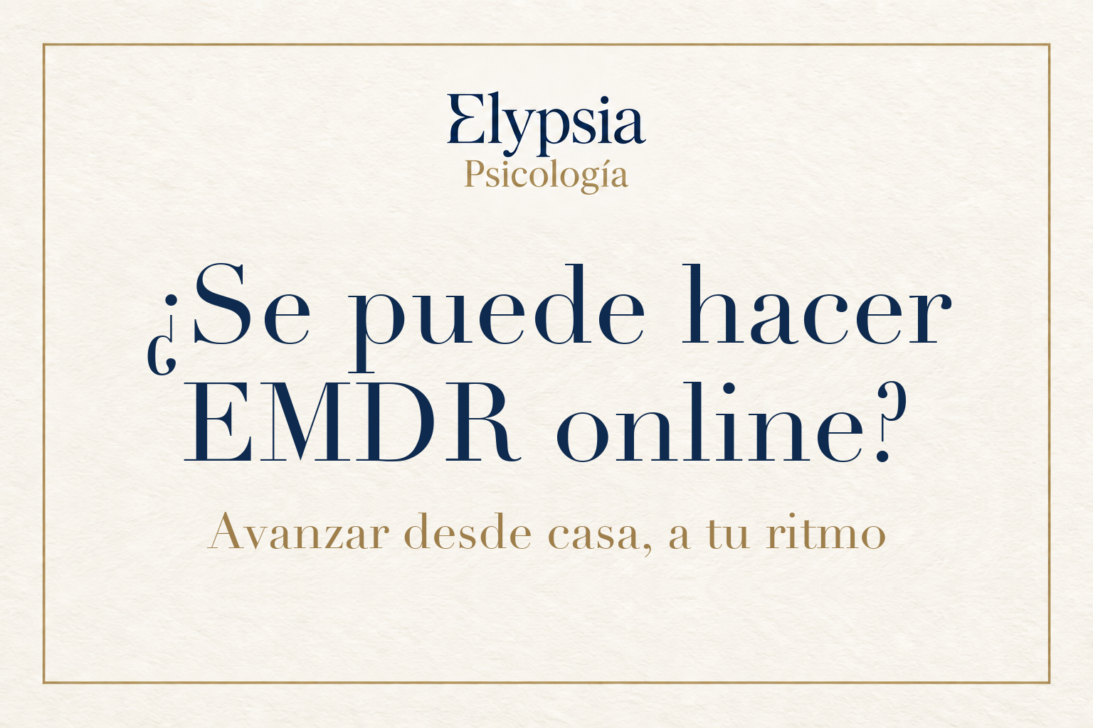 Elypsia Psicología. ¿Se puede hacer EMDR online? Avanzar desde casa, a tu ritmo.