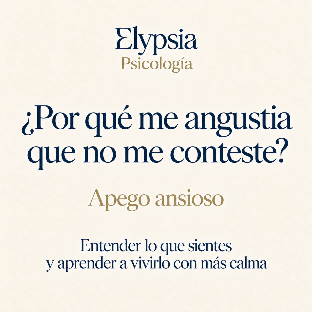 Elypsia Psicología. ¿Por qué me angustia que no me conteste? Apego ansioso: entender lo que sientes y aprender a vivirlo con más calma.