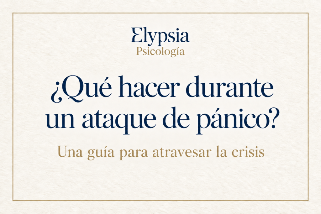 Portada de Elypsia Psicología: ¿Qué hacer durante un ataque de pánico? Una guía para atravesar la crisis