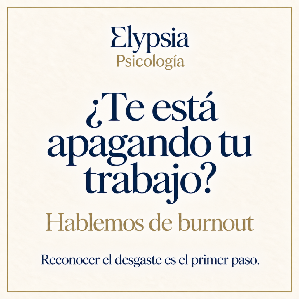 ¿Te está apagando tu trabajo? Hablemos de burnout. Portada de Elypsia Psicología en azul marino y dorado sobre fondo marfil.
