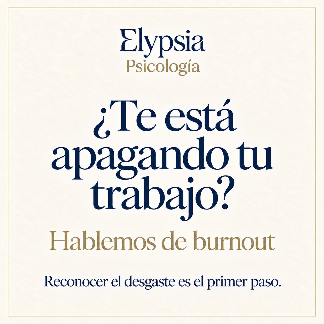 ¿Te está apagando tu trabajo? Hablemos de burnout. Portada de Elypsia Psicología en azul marino y dorado sobre fondo marfil.