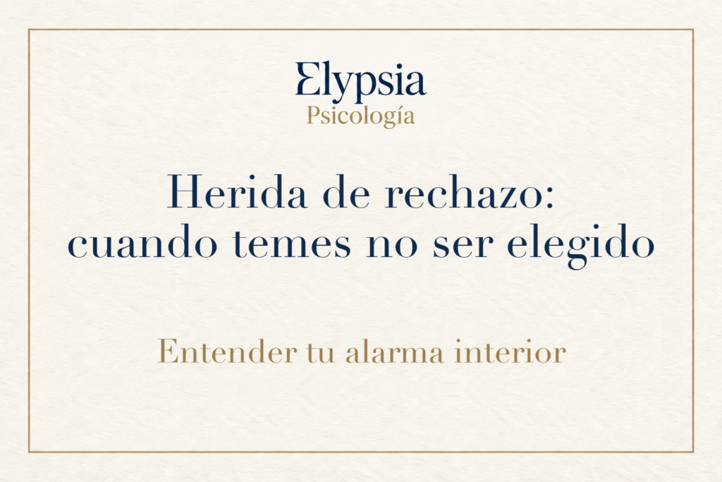 Portada de Elypsia Psicología: Herida de rechazo, cuando temes no ser elegido