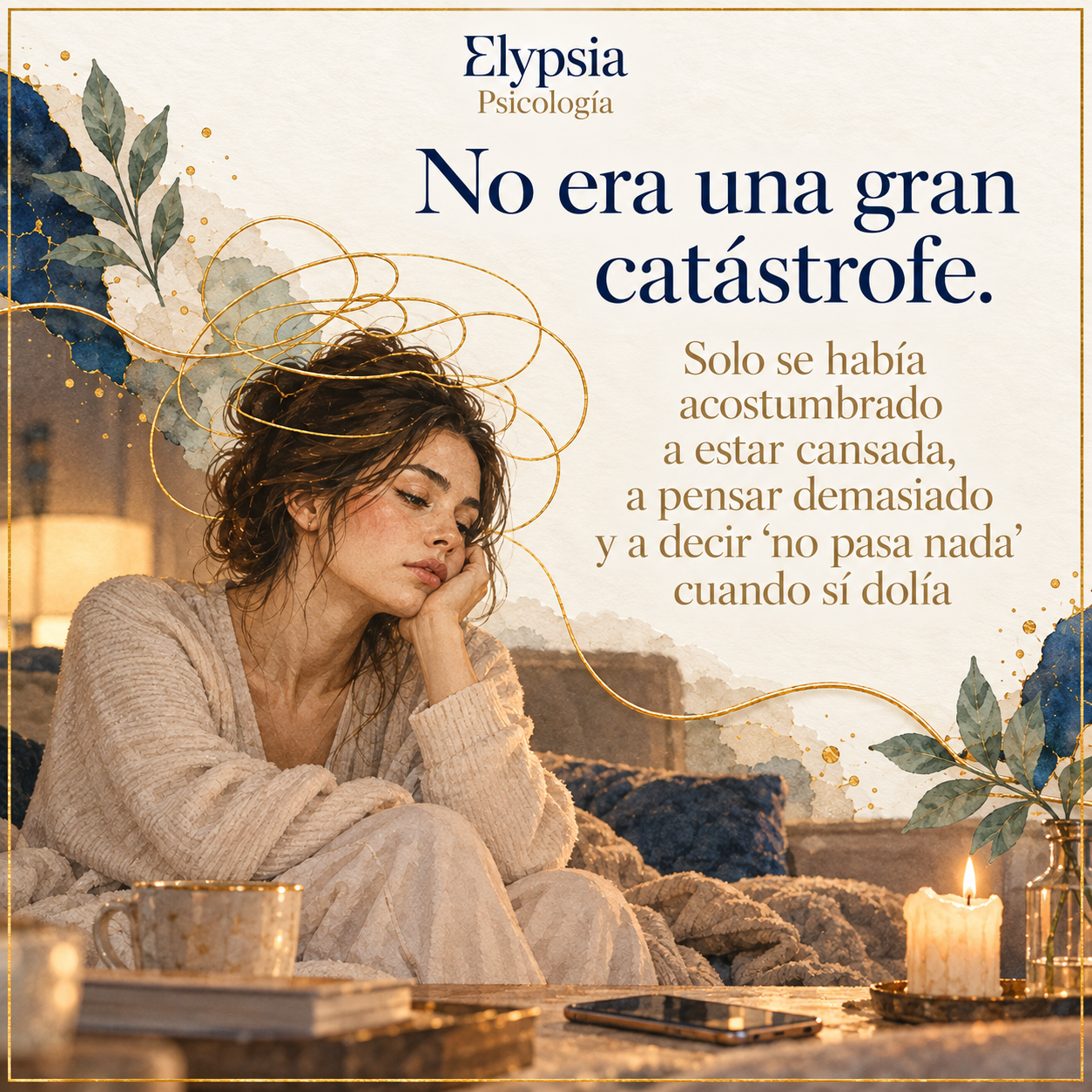 Vivir cansada, pensar demasiado y decir no pasa nada